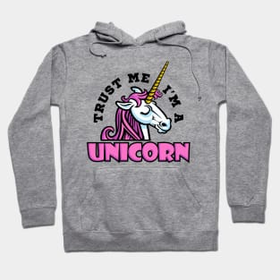 Trust Me I'm a Unicorn Hoodie